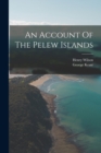 An Account Of The Pelew Islands - Book