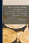 Accounting Theory and Practice : A Textbook for Colleges and Schools of Business Administration: 1 - Book