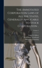 The Annotated Corporation Laws of All the States, Generally Applicable to Stock Corporation ..; Volume 2 - Book