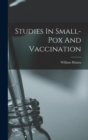 Studies In Small-pox And Vaccination - Book