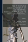 The Annotated Corporation Laws of All the States, Generally Applicable to Stock Corporation ..; Volume 3 - Book