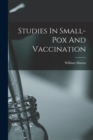 Studies In Small-pox And Vaccination - Book