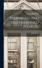 Hardy Perennials and Old Fashioned Flowers - Book