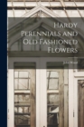 Hardy Perennials and Old Fashioned Flowers - Book