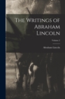 The Writings of Abraham Lincoln; Volume 2 - Book
