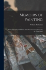 Memoirs of Painting : With a Chronological History of the Importation of Pictures by the Great Maste - Book