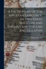 A Dictionary of the Malayan Language, in two Parts, Malayan and English and English and Malayan - Book