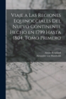 Viaje a las Regiones Equinocciales del Nuevo Continente Hecho en 1799 Hasta 1804, Tomo Primero - Book