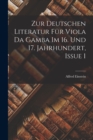 Zur Deutschen Literatur Fur Viola Da Gamba Im 16. Und 17. Jahrhundert, Issue 1 - Book