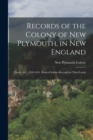 Records of the Colony of New Plymouth, in New England : Deeds, &C., 1620-1651. Book of Indian Records for Their Lands - Book