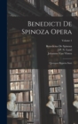 Benedicti De Spinoza Opera : Quotquot Reperta Sunt; Volume 1 - Book