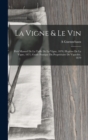 La Vigne & Le Vin : Petit Manuel De La Taille De La Vigne, 1870, Hygiene De La Vigne, 1871, Guide Pratique Du Proprietaire De Vignoble, 1870 - Book