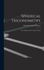 Spherical Trigonometry : For Colleges and Secondary Schools - Book