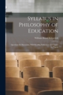 Syllabus in Philosophy of Education : Questions for Discussion, With Reading References and Topics for Papers - Book