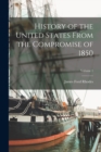 History of the United States From the Compromise of 1850; Volume 1 - Book