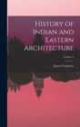 History of Indian and Eastern Architecture; Volume 2 - Book