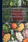 Lectures On the Theory and Practice of Homoeopathy - Book