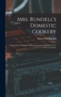 Mrs. Rundell's Domestic Cookery : Formed Upon Principles of Economy, and Adapted to the use of Private Families - Book