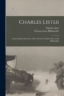 Charles Lister; Letters and Recollections, With a Memoir by his Father, Lord Ribblesdale - Book