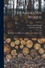 The American Woods : Exhibited by Actual Specimens and With Copious Explanatory tex; Volume 2 - Book