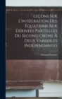 Lecons sur l'integration des equations aux derivees partielles du second ordre a deux variables independantes - Book