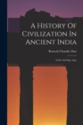 A History Of Civilization In Ancient India : Vedic And Epic Ages - Book