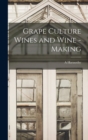 Grape Culture Wines and Wine - Making - Book