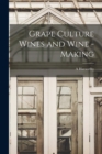 Grape Culture Wines and Wine - Making - Book