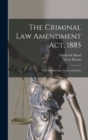 The Criminal Law Amendment Act, 1885 : With Introduction, Notes, and Index - Book