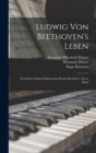 Ludwig von Beethoven's Leben : Nach dem Original-Manuscript deusch bearbeitet, Erster Band - Book