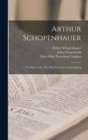Arthur Schopenhauer : Von Ihm. Ueber Ihm: Ein Wort Der Vertheidigung - Book