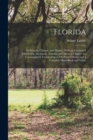 Florida : Its Scenery, Climate, and History. With an Account of Charleston, Savannah, Augusta, and Aiken; a Chapter for Consumptives; Various Papers On Fruit-Culture; and a Complete Hand-Book and Guid - Book