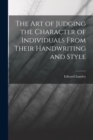 The Art of Judging the Character of Individuals From Their Handwriting and Style - Book