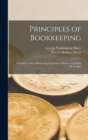 Principles of Bookkeeping : Complete Course Illustrating the Journal Method of Closing the Ledger - Book