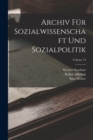 Archiv Fur Sozialwissenschaft Und Sozialpolitik; Volume 19 - Book