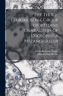 The Third-chromosome Group of Mutant Characters of Drosophila Melanogaster - Book