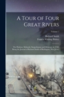 A Tour of Four Great Rivers; the Hudson, Mohawk, Susquehanna and Delaware in 1769; Being the Journal of Richard Smith of Burlington, New Jersey; Volume 1 - Book