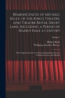 Reminiscences of Michael Kelly, of the King's Theatre, and Theatre Royal Drury Lane, Including a Period of Nearly Half a Century; With Original Anecdotes of Many Distinguished Persons, Political, Lite - Book