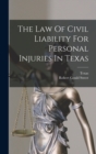 The Law Of Civil Liability For Personal Injuries In Texas - Book