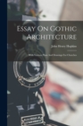 Essay On Gothic Architecture : With Various Plans And Drawings For Churches - Book