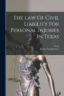 The Law Of Civil Liability For Personal Injuries In Texas - Book