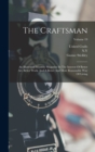 The Craftsman : An Illustrated Monthly Magazine In The Interest Of Better Art, Better Work, And A Better And More Reasonable Way Of Living; Volume 19 - Book