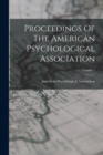 Proceedings Of The American Psychological Association; Volume 1 - Book
