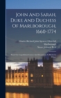 John And Sarah, Duke And Duchess Of Marlborough, 1660-1774 : Based On Unpublished Letters And Documents At Blenheim Palace - Book