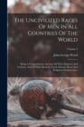 The Uncivilized Races Of Men In All Countries Of The World : Being A Comprehensive Account Of Their Manners And Customs, And Of Their Physical, Social, Mental, Moral And Religious Characteristics; Vol - Book