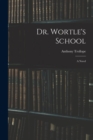 Dr. Wortle's School - Book