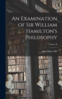 An Examination of Sir William Hamilton's Philosophy; Volume II - Book
