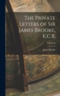 The Private Letters of Sir James Brooke, K.C.B.; Volume II - Book