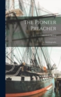 The Pioneer Preacher : An Autobiography - Book