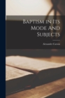 Baptism in its Mode And Subjects - Book